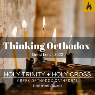 Thinking Orthodox - Lenten Talks 2022