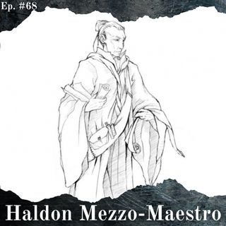 I segreti di Haldon Mezzo-Maestro - Episodio #68