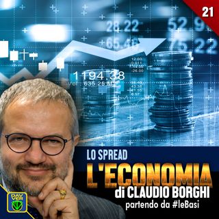 21 - LO SPREAD: l'Economia di Claudio Borghi partendo da #leBasi