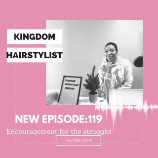 Episode 119- Encouragement for the struggle!
