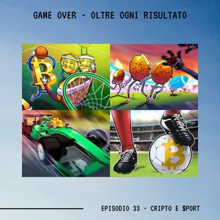 GAME OVER - OLTRE OGNI RISULTATO - Ep.33 - Cripto e $port