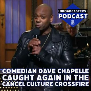 Comedian Dave Chapelle Caught Again In The Cancel Culture Crossfire (ep.253)
