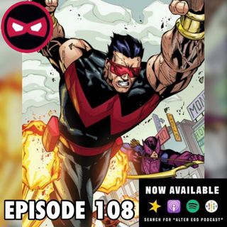 Episode 108 - Wonder Man!?