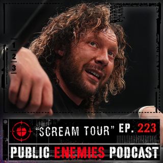 Ep. 223 "Scream Tour" | Kenny Omega, WWE Contract Tampering?, NXT Civil War & more