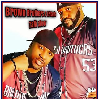 Brown Brothers and Friends Talk Show