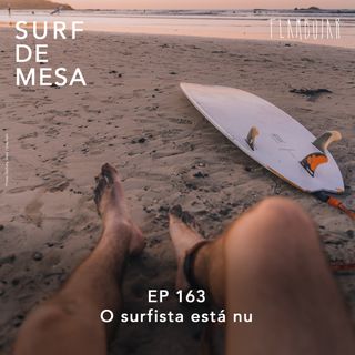 163 - O surfista está nu