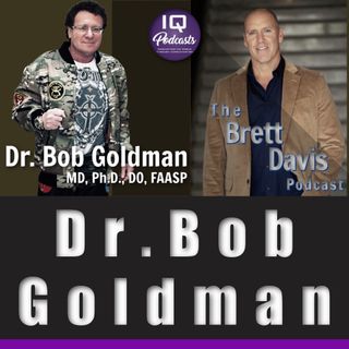 Dr. Robert Goldman LIVE on The Brett Davis Podcast Ep 375