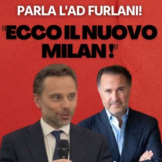Nuovo Milan: parla Furlani! Le reazioni dei giocatori | Mattino Milan