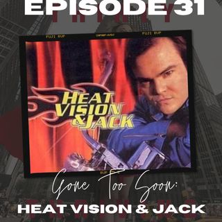 Gone Too Soon: Heat Vision & Jack
