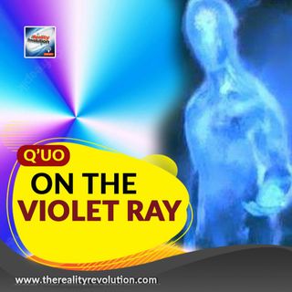 Q'uo On The Violet Ray
