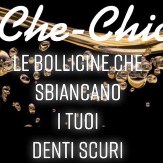 Che-Chic Sbianca i Denti Scuri