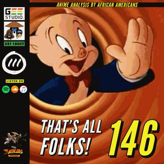 Issue #146: That's All Folks!