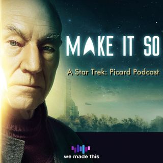 Make It So: A Star Trek Picard Podcast