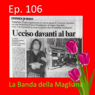 Ep. 106 - Mafia Crime: La Banda Della Magliana 🇮🇹 Luisa's Podcast