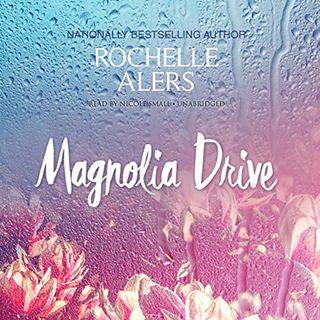 Magnolia Drive by Rochelle Alers Part1