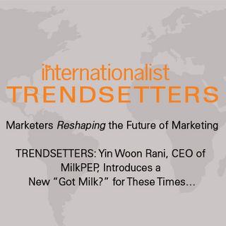 TRENDSETTERS: Yin Woon Rani, CEO of MilkPEP, Introduces a New “Got Milk?” for These Times…