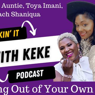 Episode #12: Getting Out of Your Own Way W/ The Rich Auntie, Toya Iman, & Coach Shaniqua