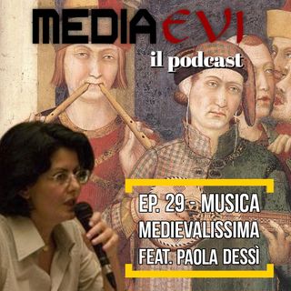 Ep. 29 - Musica medievalissima feat. Paola Dessì