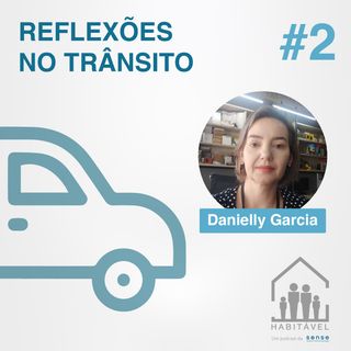 A influência da obra no isolamento acústico com Danielly Garcia – Reflexões no Trânsito #2