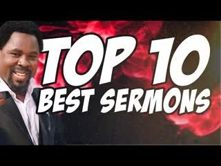 Ep 10 - Top 10 BEST sermons EVER PREACHED by TB JOSHUA
