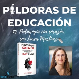PDE79 - Pedagogía con corazón, con Lorea Martínez