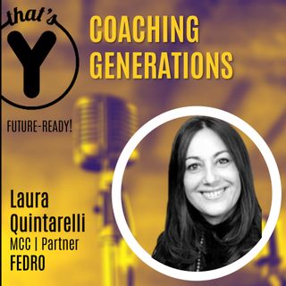 "Coaching Generations" con Laura Quintarelli FEDRO [Future-Ready!]