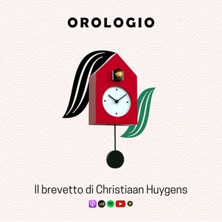 Orologio | Il brevetto di Christiaan Huygens