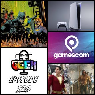 Episode 128 (Gamescom 2022, DC Movie Delays, PS5 Price Increases and more) #DoYouSpeakGeek #DYSG