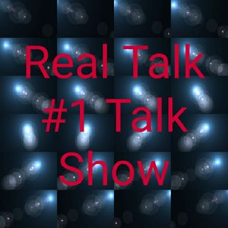 Real Talk #1 Talk Show