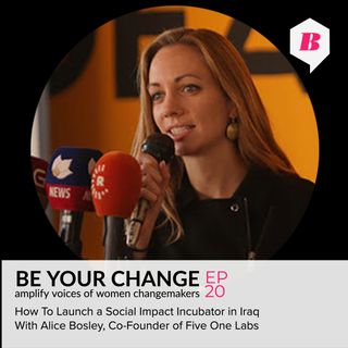 How To Launch A Social Impact Incubator in Iraq with Alice Bosley, co-founder Five One Labs