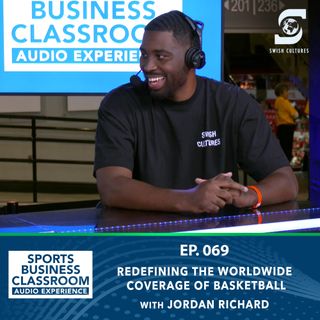 Redefining the Worldwide Coverage of Basketball with Jordan Richard (EP 69)
