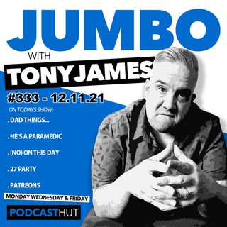 Jumbo Ep:333 - 12.11.21 - Well This Is Different