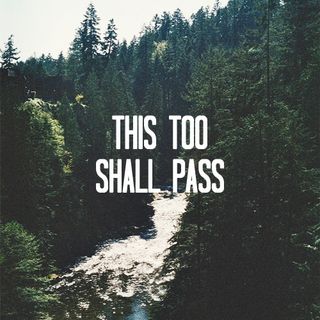 14. This Too Shall Pass