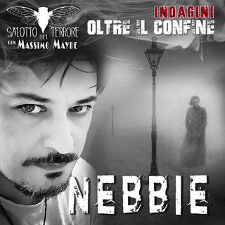 43 - NEBBIE - Una indagine oltre il confine