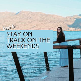 How to stay on track on the weekend