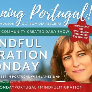 Portuguese Immersion Experience & Mindful Migration on The GMP!
