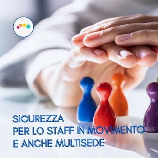 186👍🏻 Sicurezza per lo staff in movimento e anche multisede 