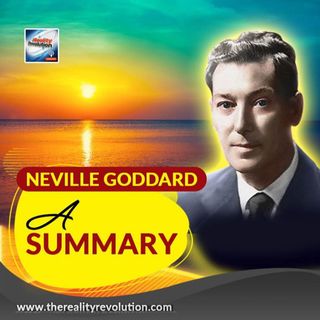 Neville Goddard - Summary