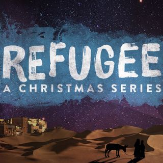 REFUGEE - A Christmas Series