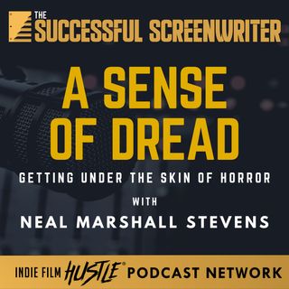 Ep 129 - A Sense of Dread - Writing Horror with Neal Marshall Stevens