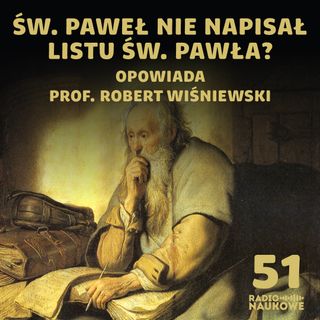 #51 Czy to św. Paweł napisał listy św. Pawła? Profesjonalizacja kleru cz. 2 | prof. Robert Wiśniewski