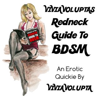 Vivia Voluptas Redneck Guide to BDSM - A Sexy Southern Erotic Quickie