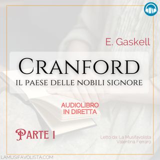CRANFORD - E.Gaskell (parte 1) 🎧 Audiolibro in Diretta 📖