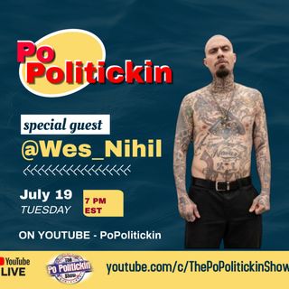 Episode 556: Wes Nihil | PoPolitickin