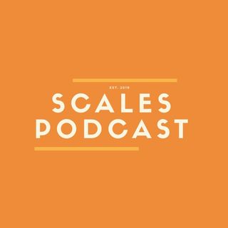 Scales Podcast