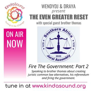 Fire The Government: Part 2 | brother thomas on The Greater Reset with WendyDJ & Draya
