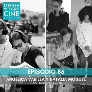 EP86: La continuidad con Natalia Moguel y Angélica Varilla