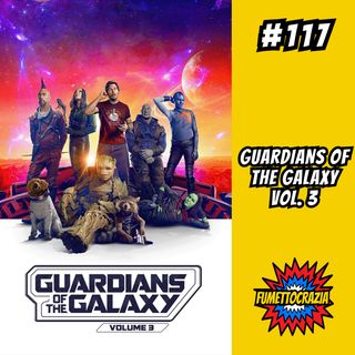 #117 Guardians of the Galaxy vol 3