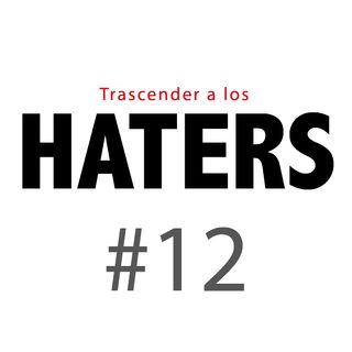 Haters#12: Ejemplo de un proceso sobre una crítica