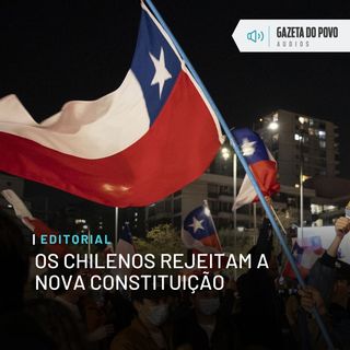 Editorial: Os chilenos rejeitam a nova Constituição